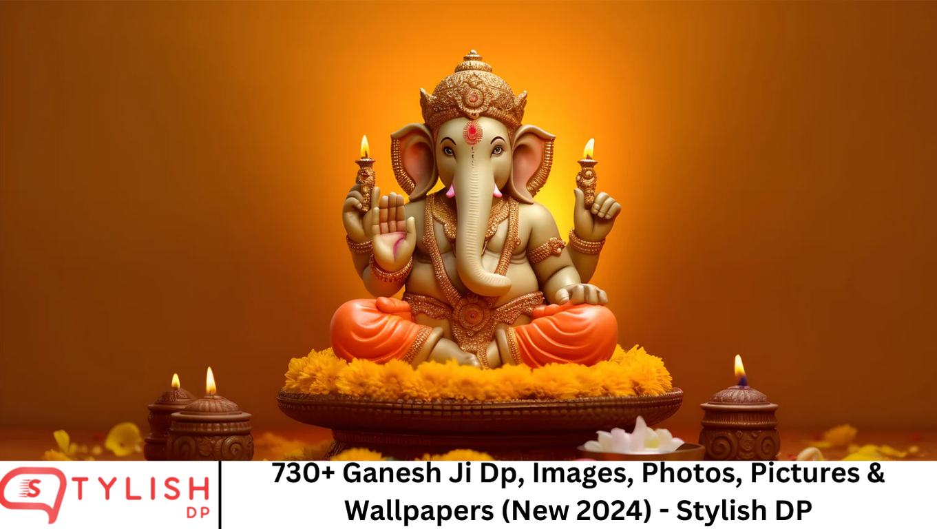 730+ Ganesh Ji Dp, Images, Photos, Pictures & Wallpapers (New 2024) - Stylish DP