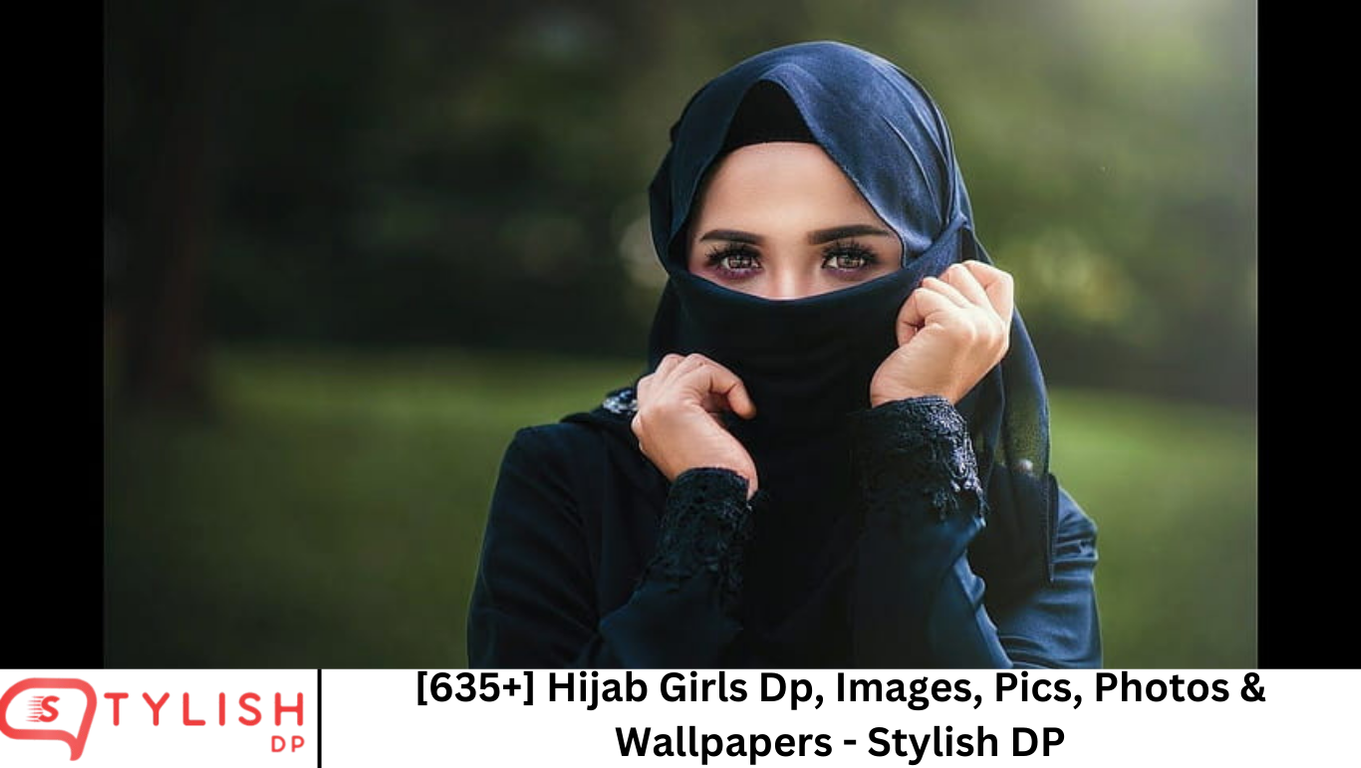 [635+] Hijab Girls Dp, Images, Pics, Photos & Wallpapers - Stylish DP