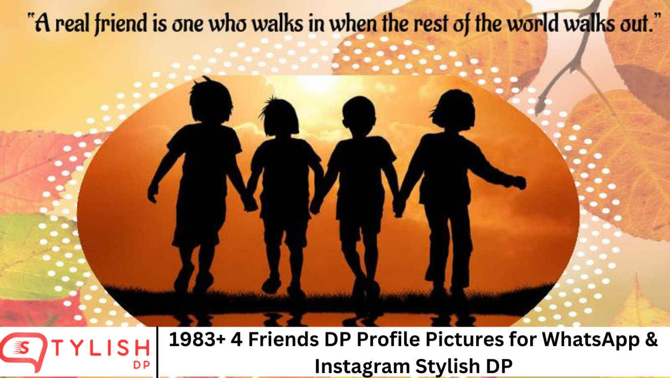 1983+ 4 Friends DP Profile Pictures for WhatsApp & Instagram Stylish DP